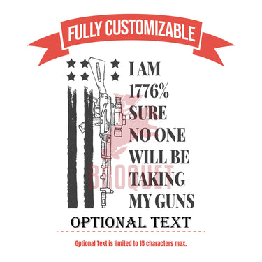 American Flag Guns 1776% Sure No One Will Be Taking My Guns Drinking Glass